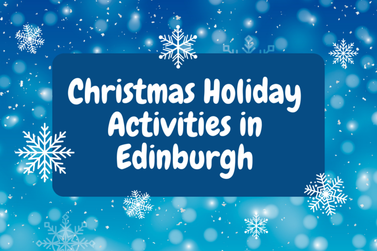 Christmas Holiday Activities in Edinburgh 2023/24