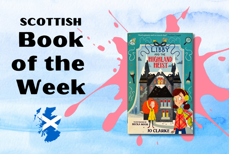 Scottish Book of the Week: Libby and the Highland Heist